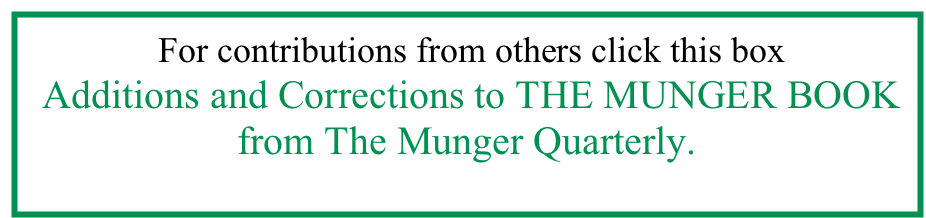 For contributions from others click this box
 Additions and Corrections to THE MUNGER BOOK from The Munger Quarterly.