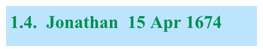 1.4.  Jonathan  15 Apr 1674