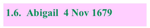 1.6.  Abigail  4 Nov 1679